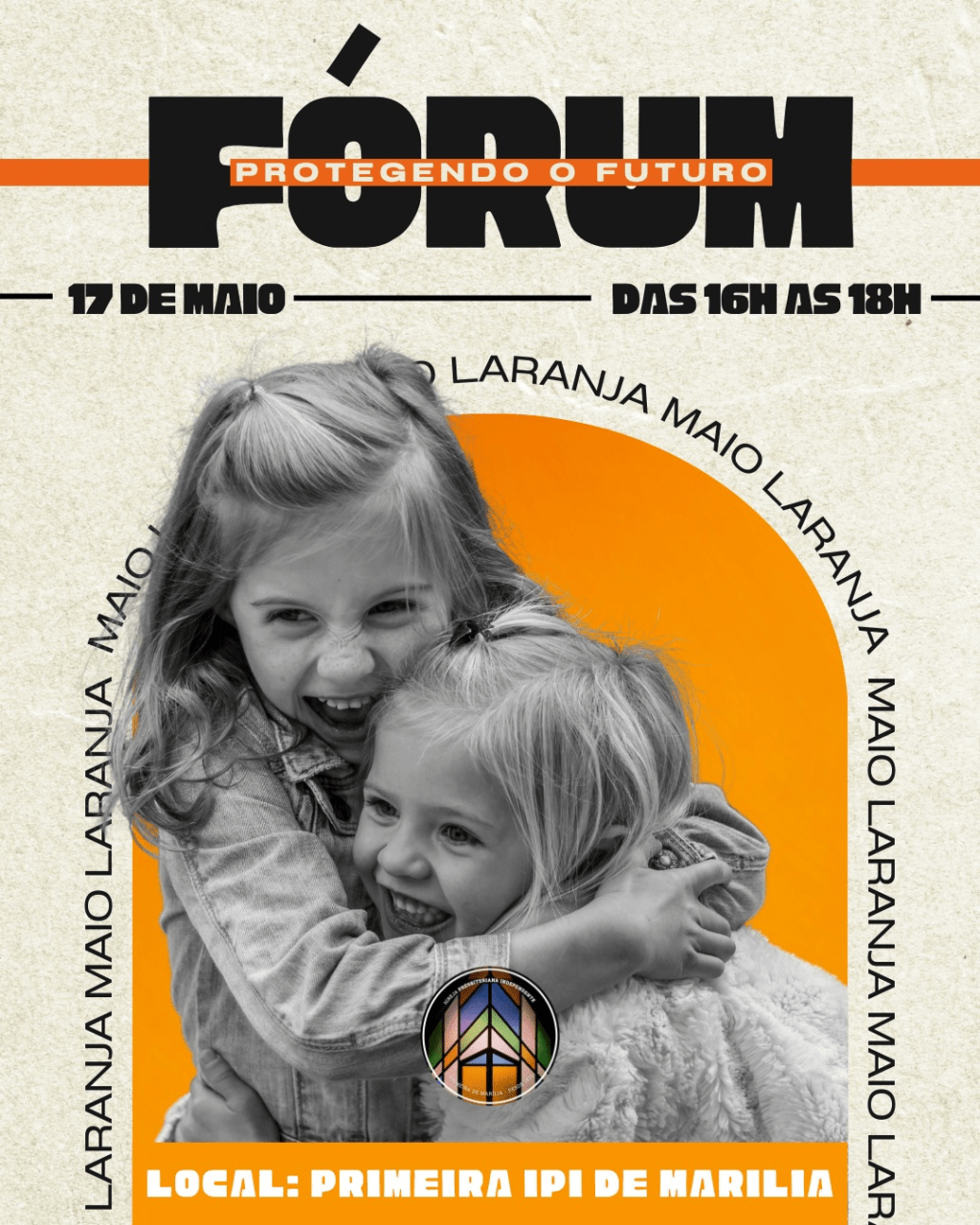 1ª Igreja Presbiteriana Independente de Marília realiza Fórum “Protegendo o Futuro” apoiando a campanha Maio&nbsp;Laranja